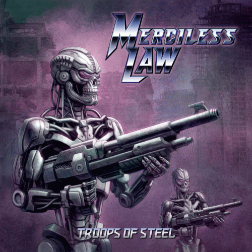 Merciless Law : Troops of Steel